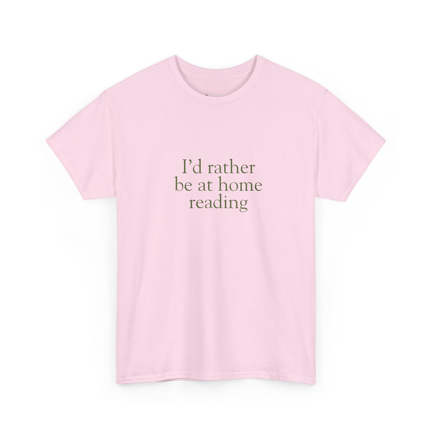 I'd rather be at home reading T-shirt