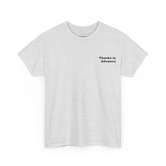 Thanks in Advance Work T-Shirt