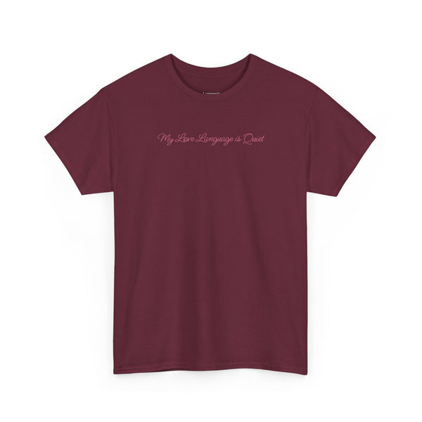 My Love Language Is Quiet T-Shirt