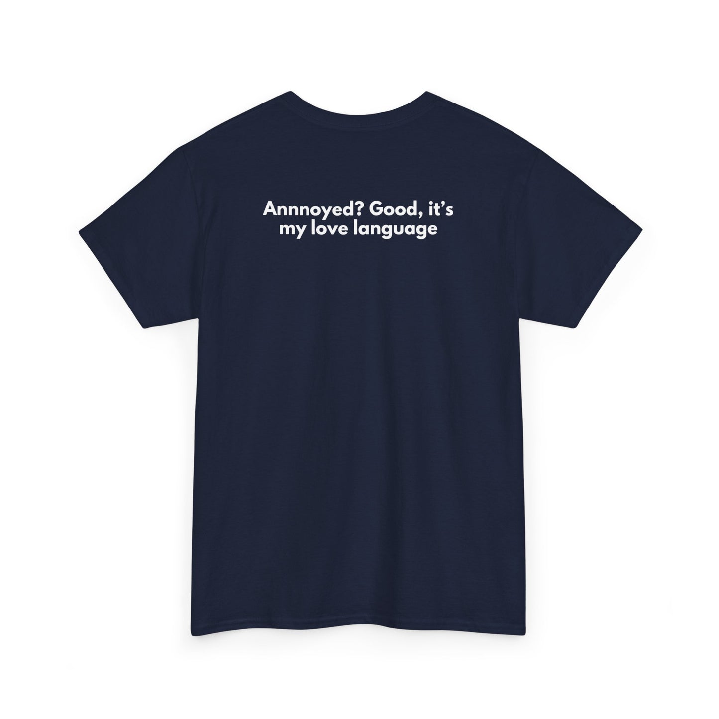 You're my fave to annoy T-Shirt