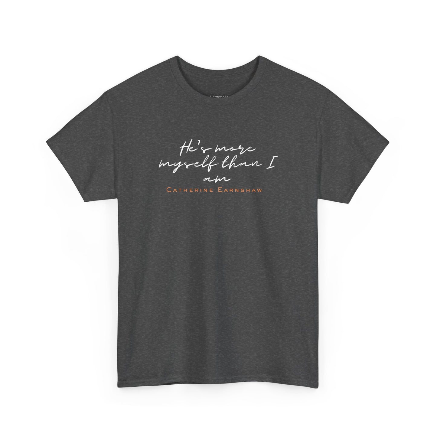 Catherine Earnshaw quote dark T-shirt