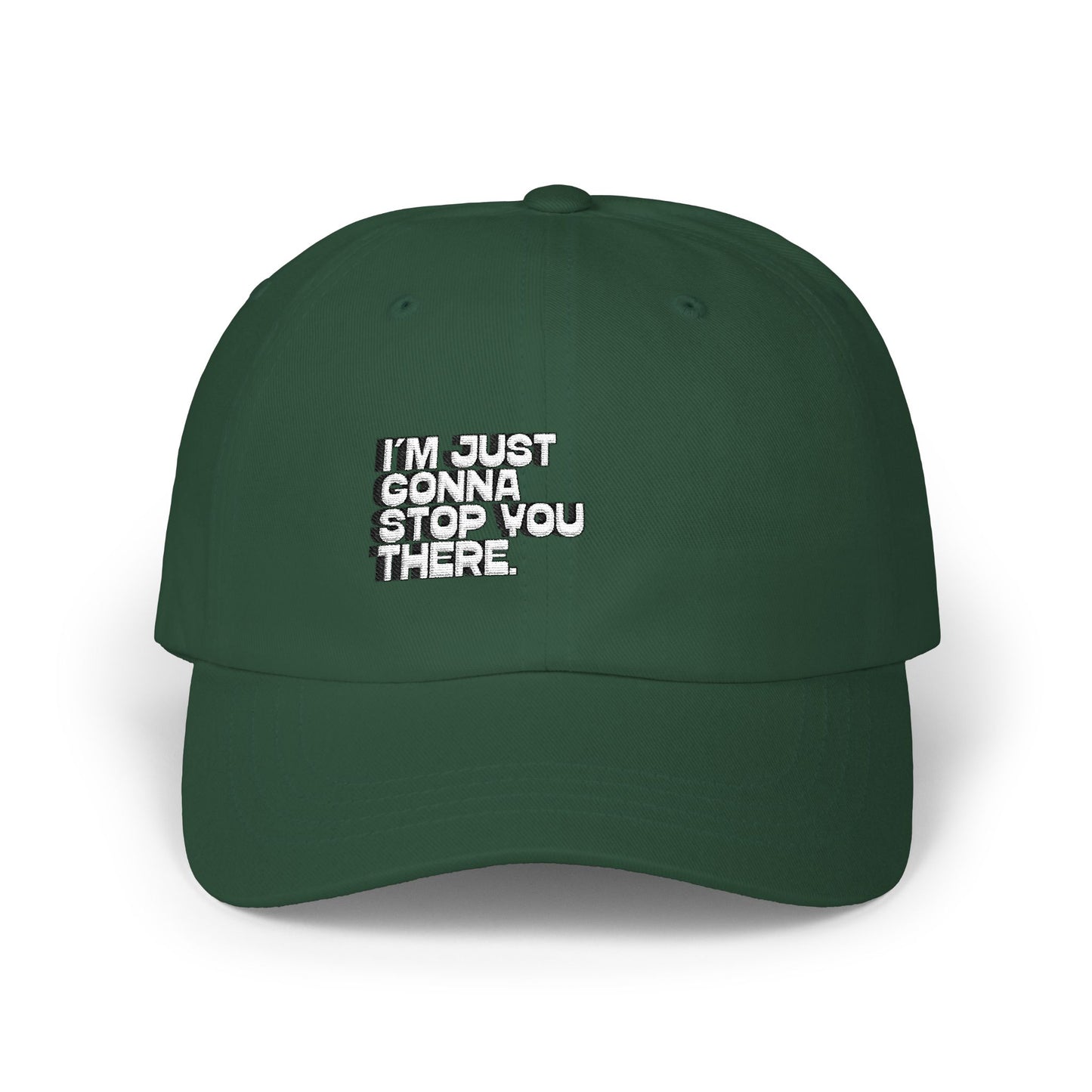 I'm Just Gonna Stop You There Cap