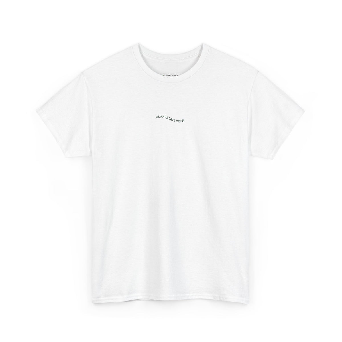 Always Late Crew T-Shirt