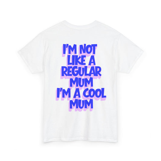 I'm Not A Regular Mum I'm A Cool Mum Graphic T-Shirt