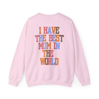 I Have The Best Mum In The World Crew Neck Sweatshirt