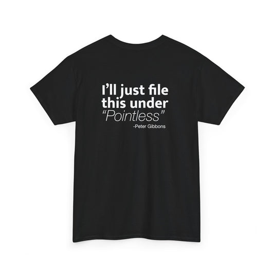 I'll Just File This Under Pointless T-Shirt