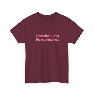 Valentine’s Day "Please Send Text" T-Shirt
