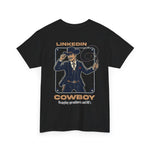 LinkedIn Cowboy - Wild Wild West - Graphic Tee