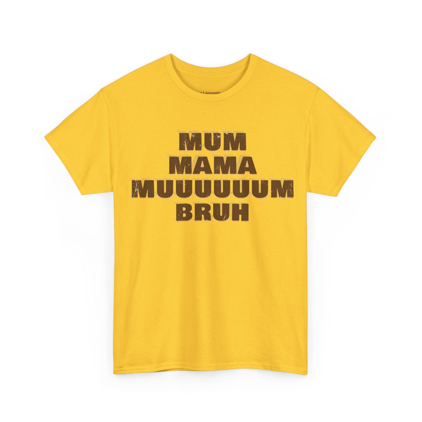 Mum, MAMA, MUUUUUUM, Bruh T-Shirt