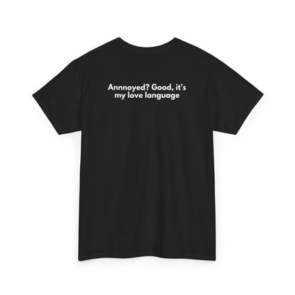 You're my fave to annoy T-Shirt