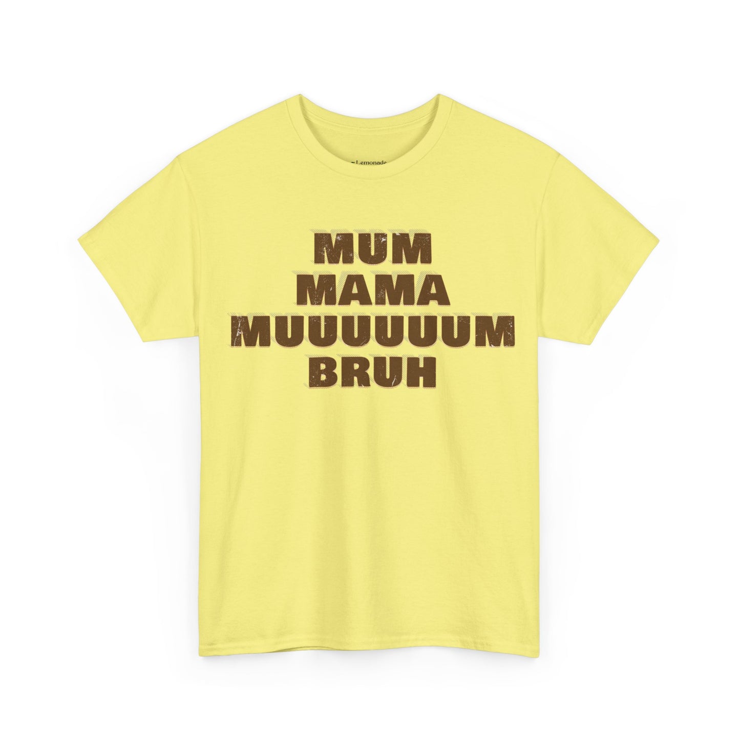 Mum, MAMA, MUUUUUUM, Bruh T-Shirt