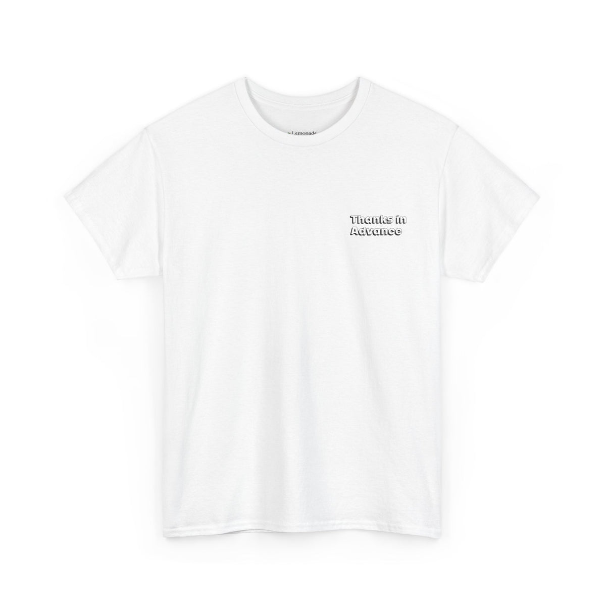 Thanks in Advance T-Shirt