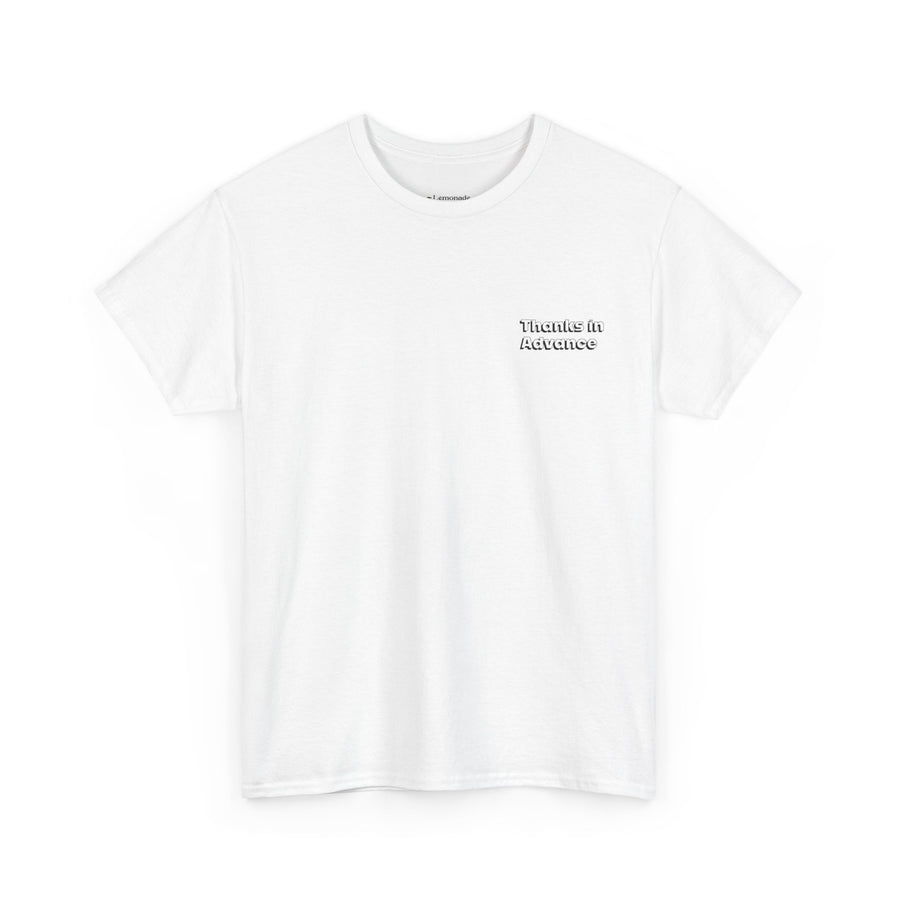 Thanks in Advance T-Shirt