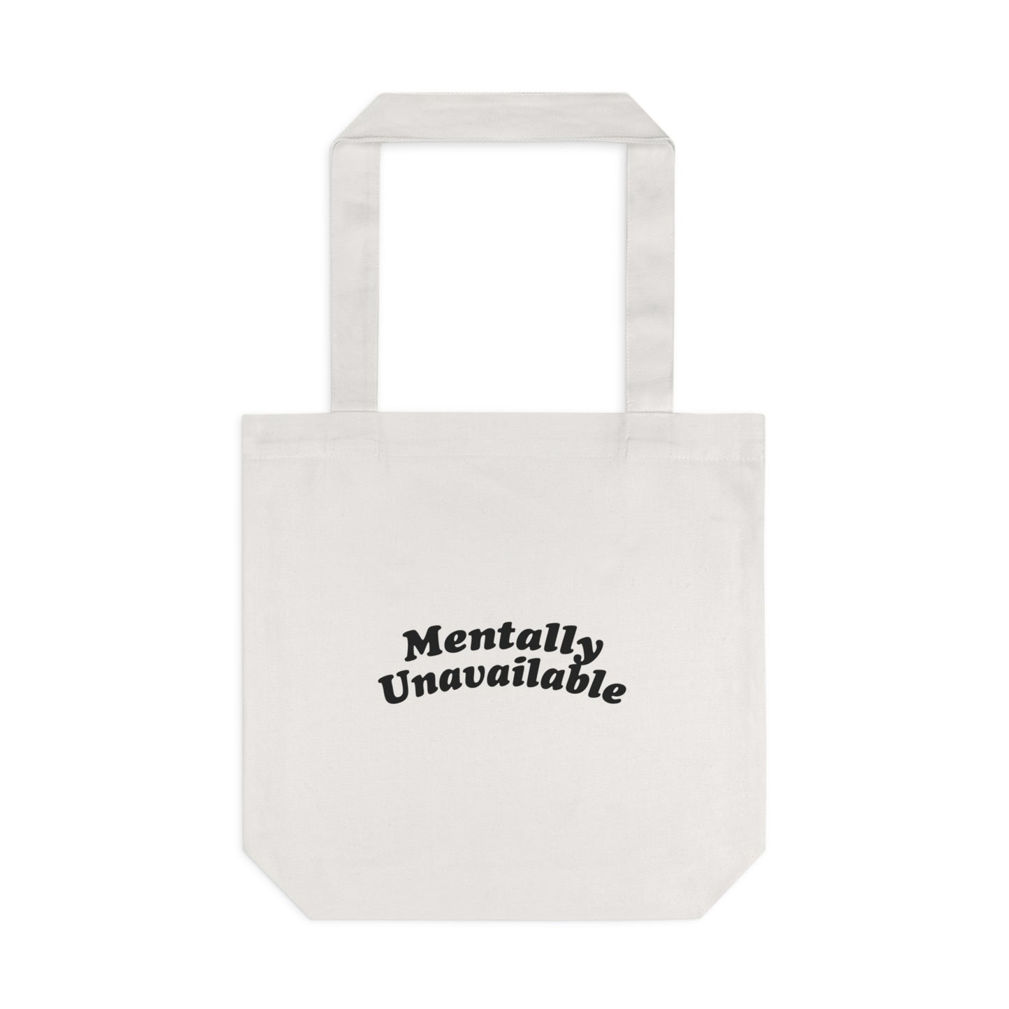 Mentally Unavailable Tote Bag