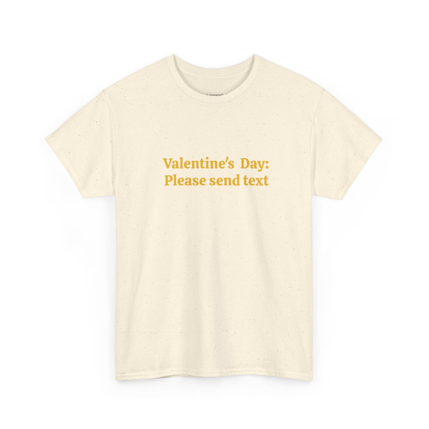 Valentine’s Day "Please Send Text" T-Shirt