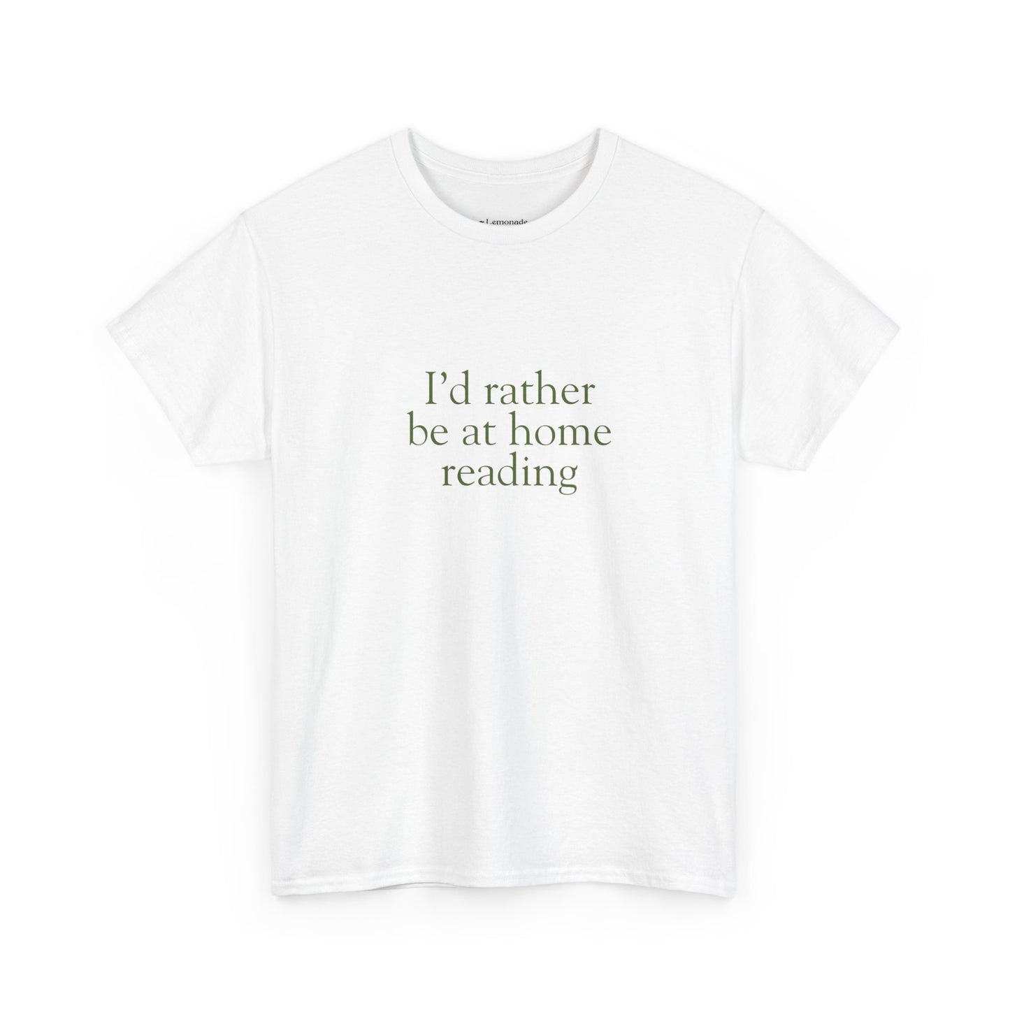 I'd rather be at home reading T-shirt