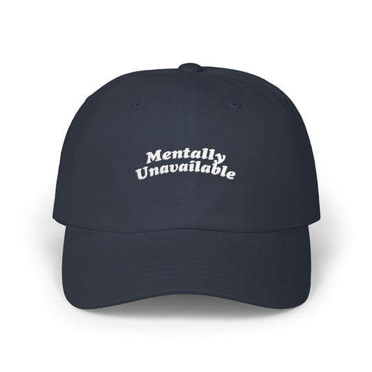 Mentally Unavailable Cap
