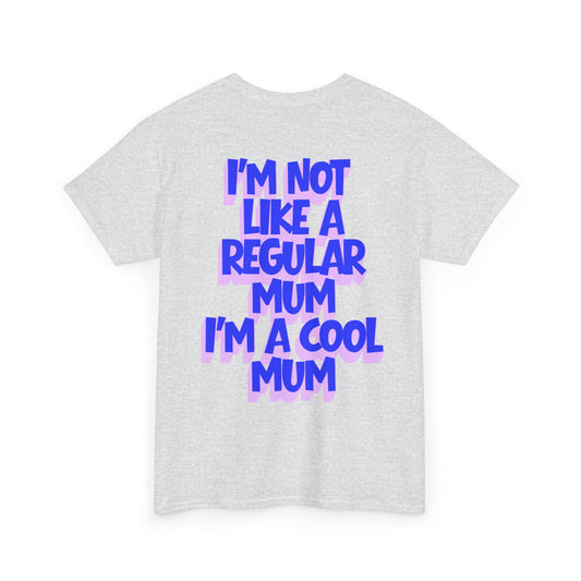 I'm Not A Regular Mum I'm A Cool Mum Graphic T-Shirt