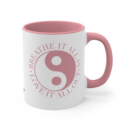 Breathe it all in, Love it all out Mug