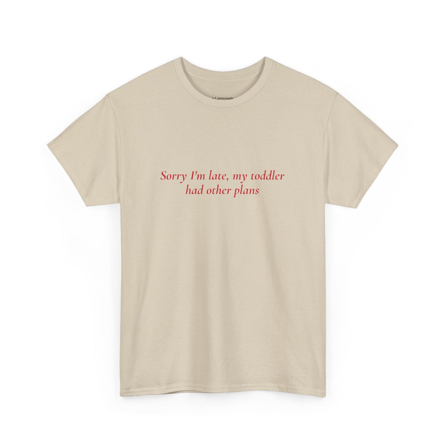 Sorry I'm Late T-Shirt